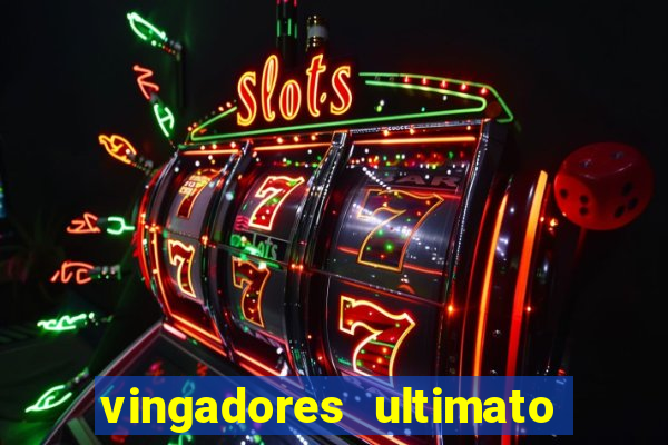 vingadores ultimato filme completo dublado